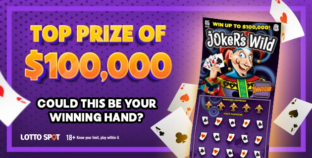 Graphic advertising a $5 JokeR's Wild Scratch and Win. Top prize of $100,000. Could this be your winning hand? Eighteen plus know your limit, play within it.