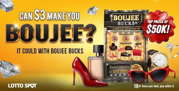Graphic of a scratch and win. Can $3 mke you Boujee? It could be boujee bucks. Top prizes of $50 K!