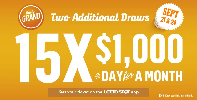 Graphic advertising Daily Grand, two additional draws Sept 21st and 24th. 15 times $1000 a day for a month. Get your ticket on the Lotto Spot App.