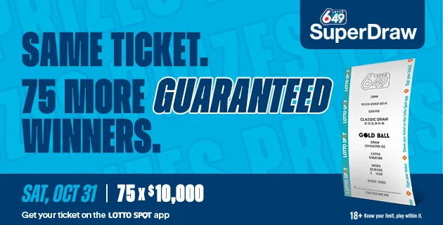 Image advertising, Same ticket. 75 more guaranteed winners. Sat Oct 31- 75 times $10,000. 18 plus, know your limit, play within it.
